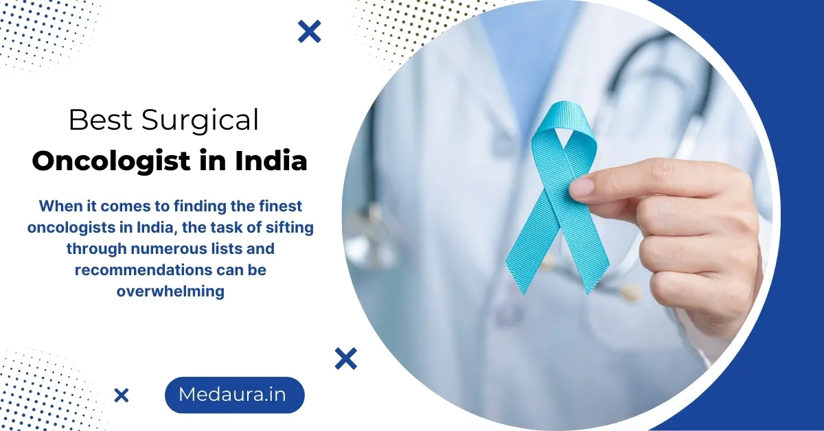 Best Surgical Oncologist in India